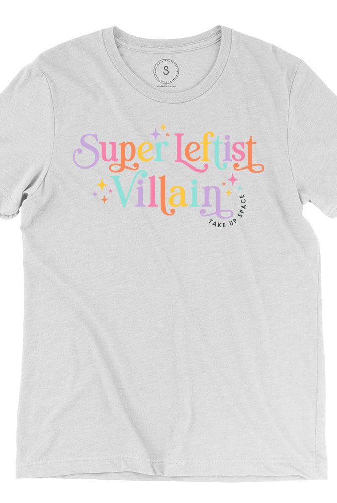 Shop Super Leftist Villain Classic Tee-White at Ruby Joy Boutique, a Women's Clothing Store in Pickerington, Ohio
