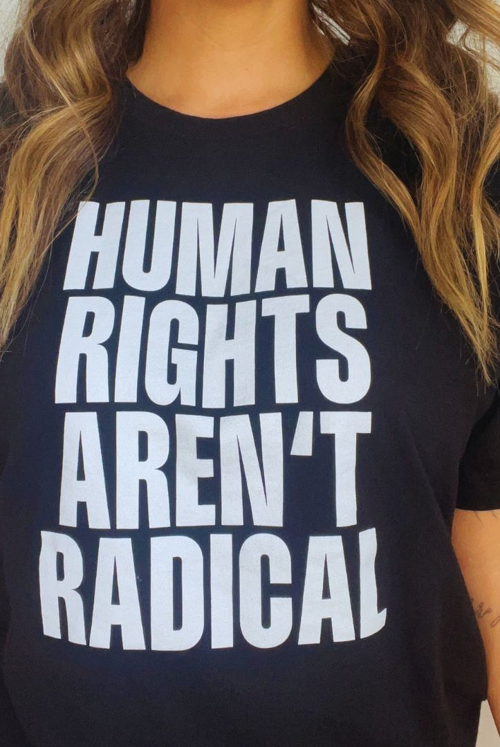 Shop Human Rights Aren't Radical Classic Tee | Kind Cotton- at Ruby Joy Boutique, a Women's Clothing Store in Pickerington, Ohio