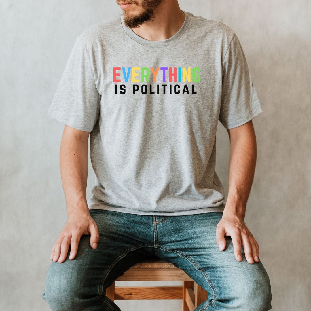 Shop Everything is Political Classic Tee | Kind Cotton- at Ruby Joy Boutique, a Women's Clothing Store in Pickerington, Ohio