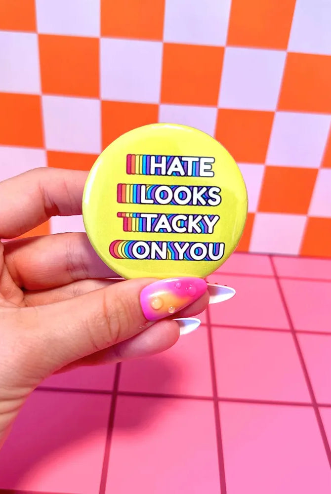 Shop Hate Looks Tacky On You | 1.25" Mini Pinback Button- at Ruby Joy Boutique, a Women's Clothing Store in Pickerington, Ohio