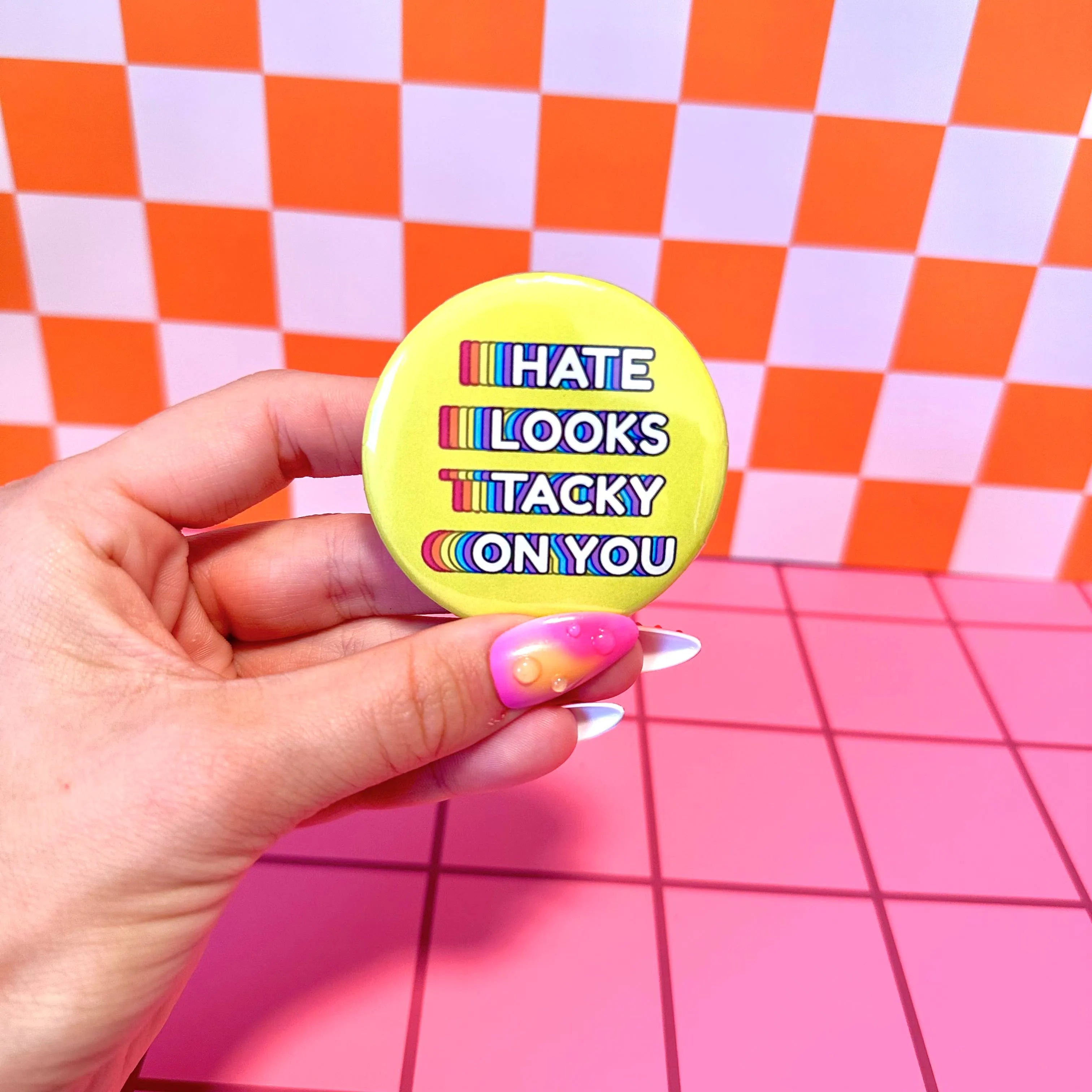 Shop Hate Looks Tacky On You | 1.25" Mini Pinback Button- at Ruby Joy Boutique, a Women's Clothing Store in Pickerington, Ohio