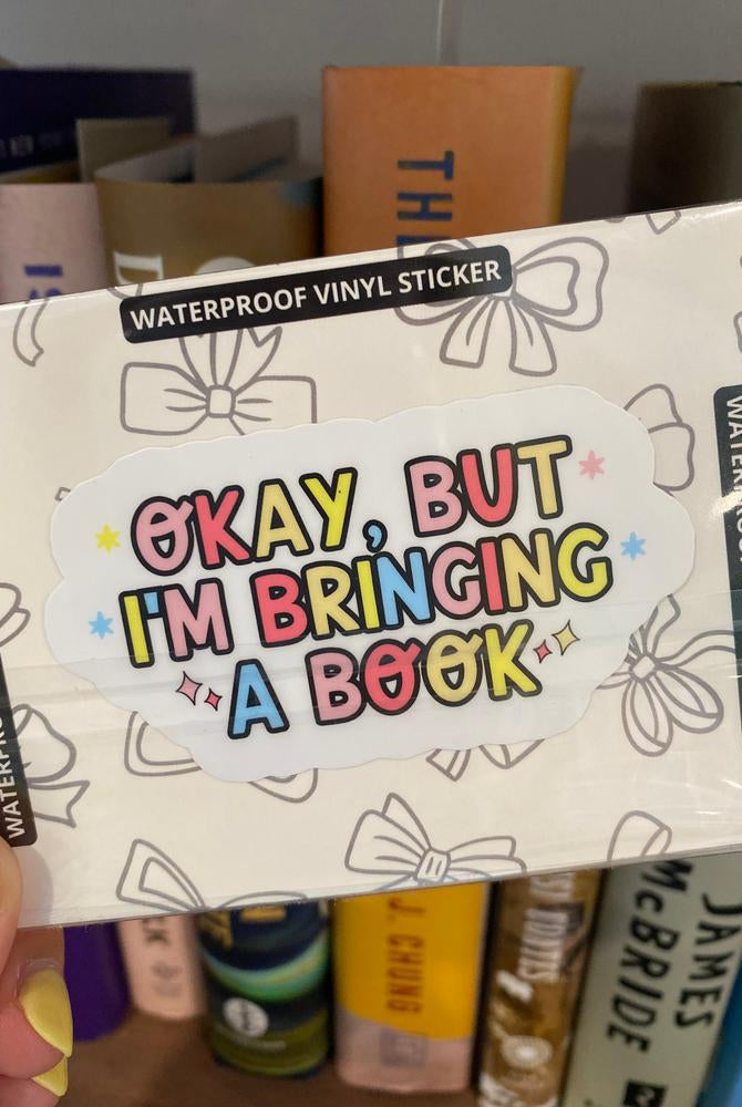 Shop Okay, but I'm Bringing a Book | Waterproof Vinyl Sticker- at Ruby Joy Boutique, a Women's Clothing Store in Pickerington, Ohio