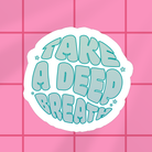 Shop Take a Deep Breath | Waterproof Vinyl Sticker- at Ruby Joy Boutique, a Women's Clothing Store in Pickerington, Ohio