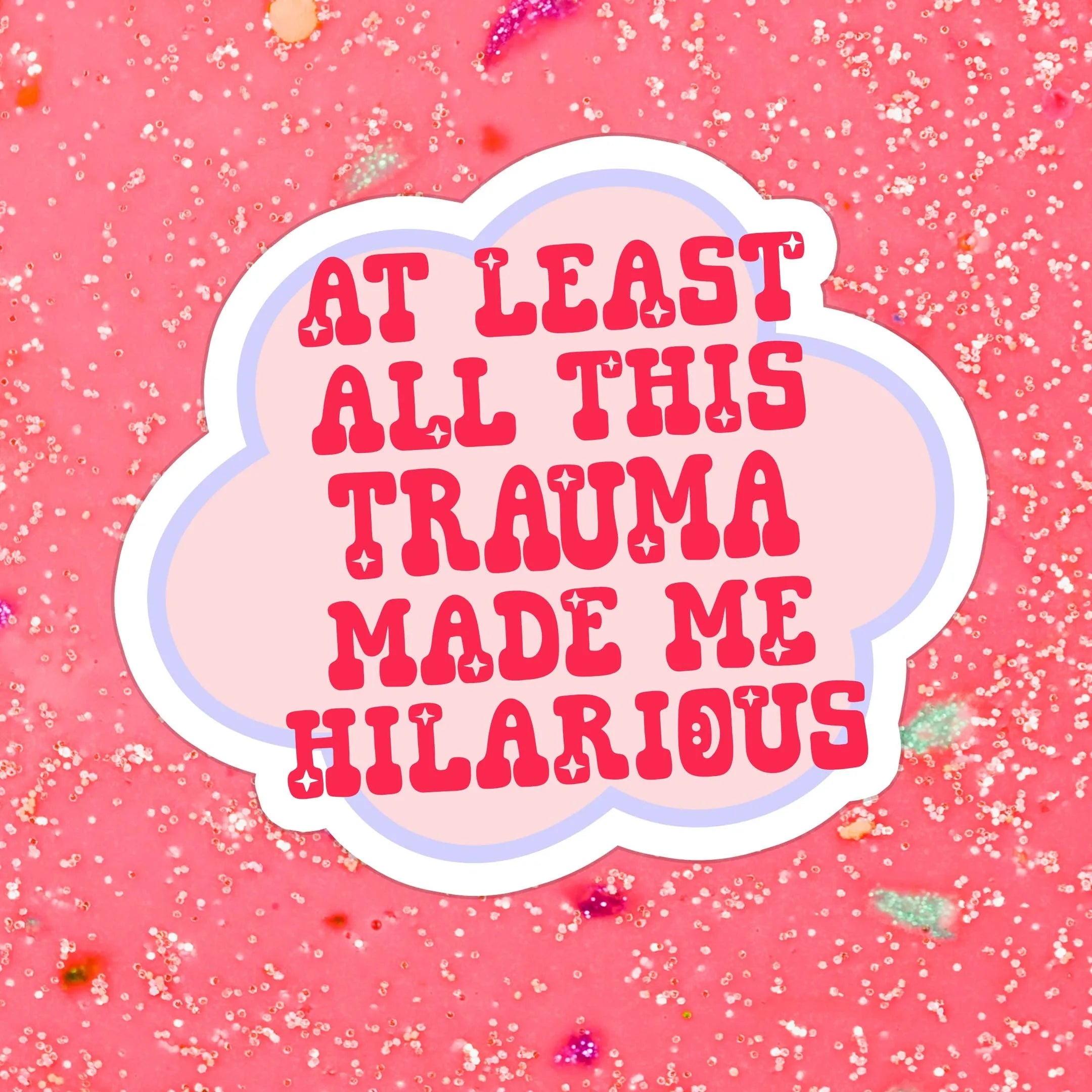 Shop Trauma Made Me Hilarious | Waterproof Vinyl Sticker- at Ruby Joy Boutique, a Women's Clothing Store in Pickerington, Ohio