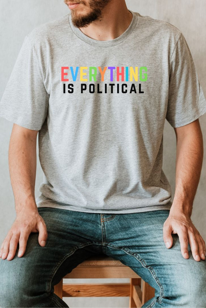 Shop Everything is Political Classic Tee | Kind Cotton- at Ruby Joy Boutique, a Women's Clothing Store in Pickerington, Ohio