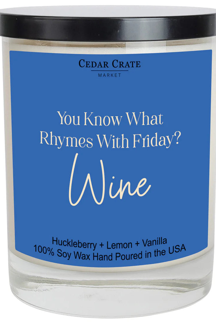 Shop You Know What Rhymes With Friday? Wine | Huckleberry, Lemon, Vanilla-Candles at Ruby Joy Boutique, a Women's Clothing Store in Pickerington, Ohio