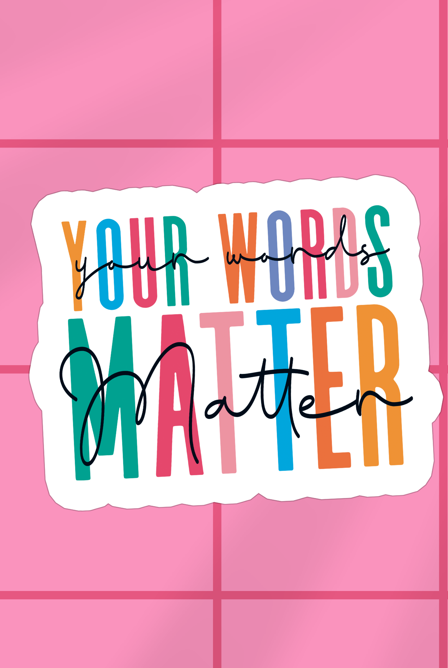 Shop Your Words Matter | Waterproof Vinyl Sticker- at Ruby Joy Boutique, a Women's Clothing Store in Pickerington, Ohio