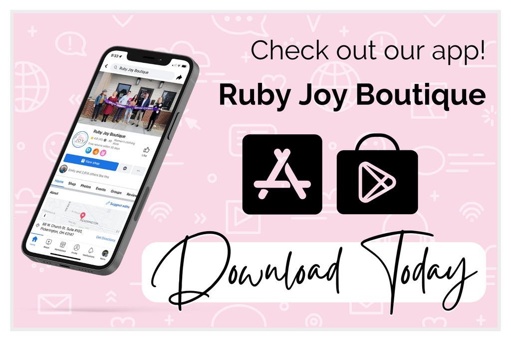 Check out our App | Ruby Joy Boutique | Pickerington, OH | Download today on the App Store or Google Play