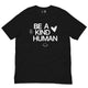 Shop Be a Kind Human Classic Tee | Kind Cotton-Black at Ruby Joy Boutique, a Women's Clothing Store in Pickerington, Ohio
