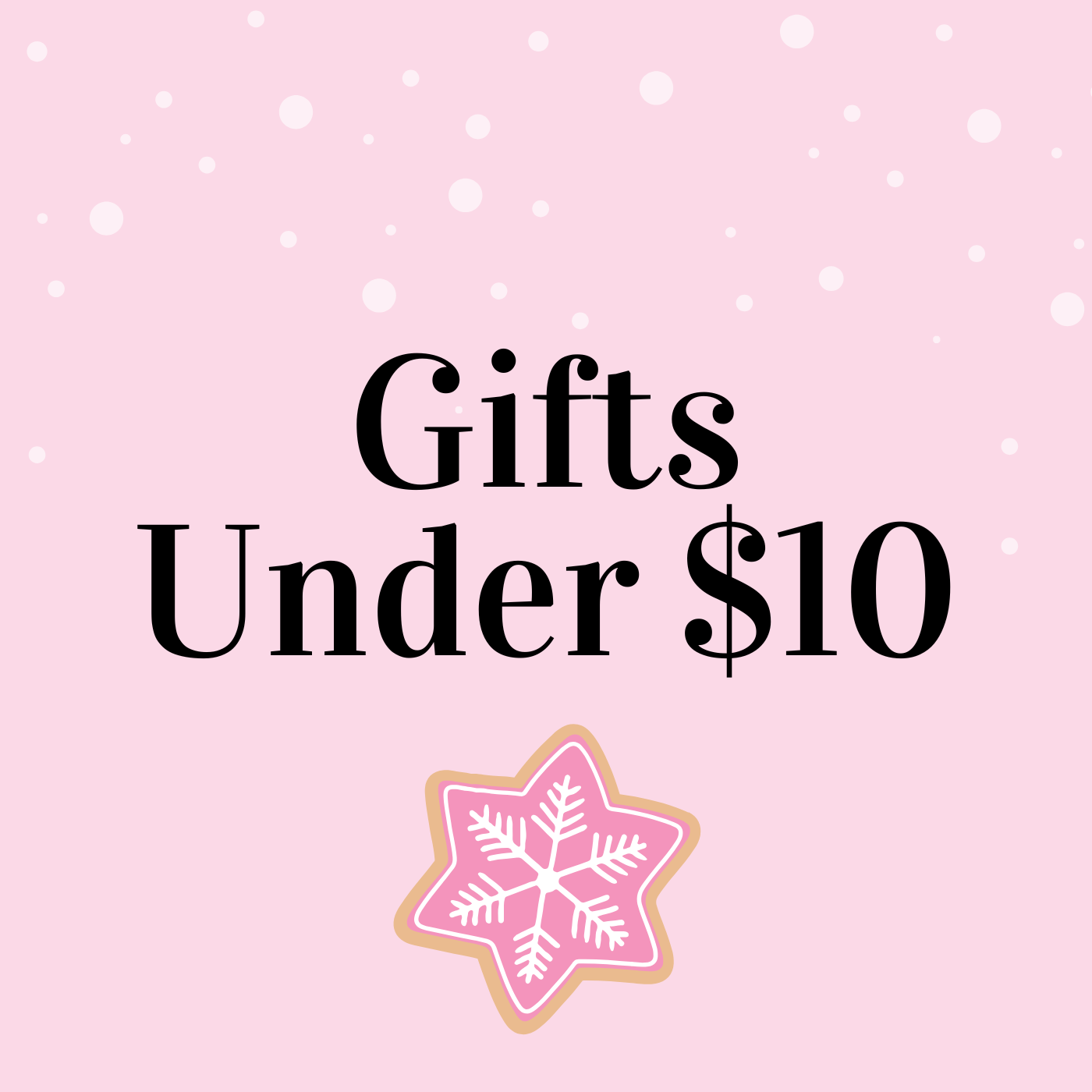 Gifts Under $10 Collection