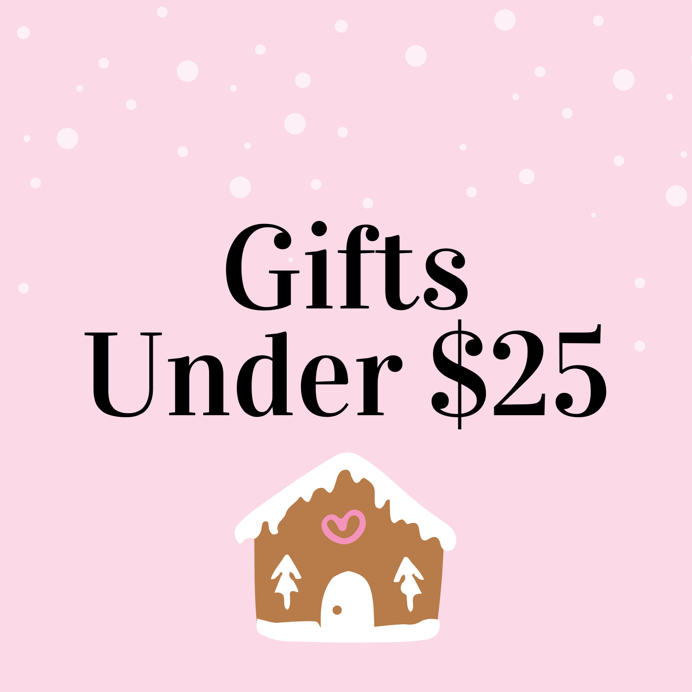 Gifts Under $25 Collection