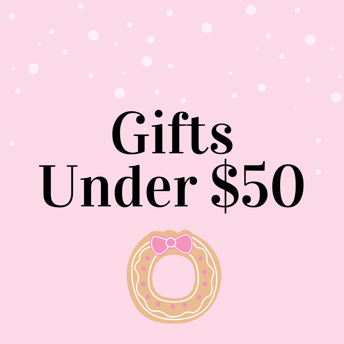 Gifts Under $50 Collection