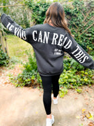 Shop “If You Can Read This” Spring Scuba Sweatshirt-Charcoal Marg at Ruby Joy Boutique, a Women's Clothing Store in Pickerington, Ohio