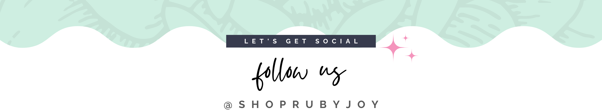 Let's Get Social | Follow @shoprubyjoy on Facebook and Instagram