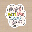 Shop Just A Girl Who Loves Books Waterproof Vinyl Sticker- at Ruby Joy Boutique, a Women's Clothing Store in Pickerington, Ohio