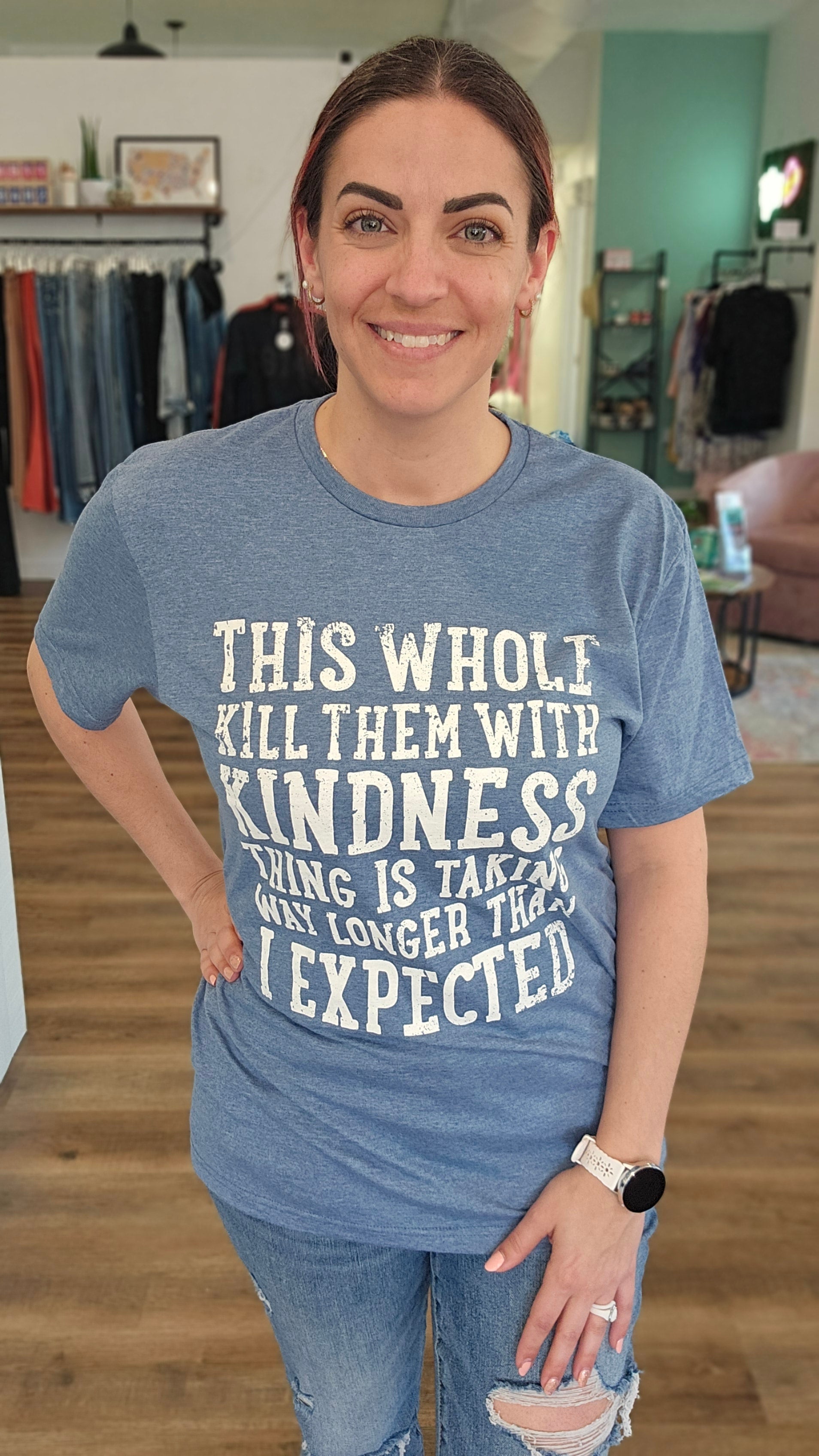 Shop Kill Them With Kindness Taking Longer Than Expected Graphic Tee-Graphic Tee at Ruby Joy Boutique, a Women's Clothing Store in Pickerington, Ohio