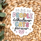 Shop People Whatever Cats Forever | Waterproof Vinyl Sticker- at Ruby Joy Boutique, a Women's Clothing Store in Pickerington, Ohio