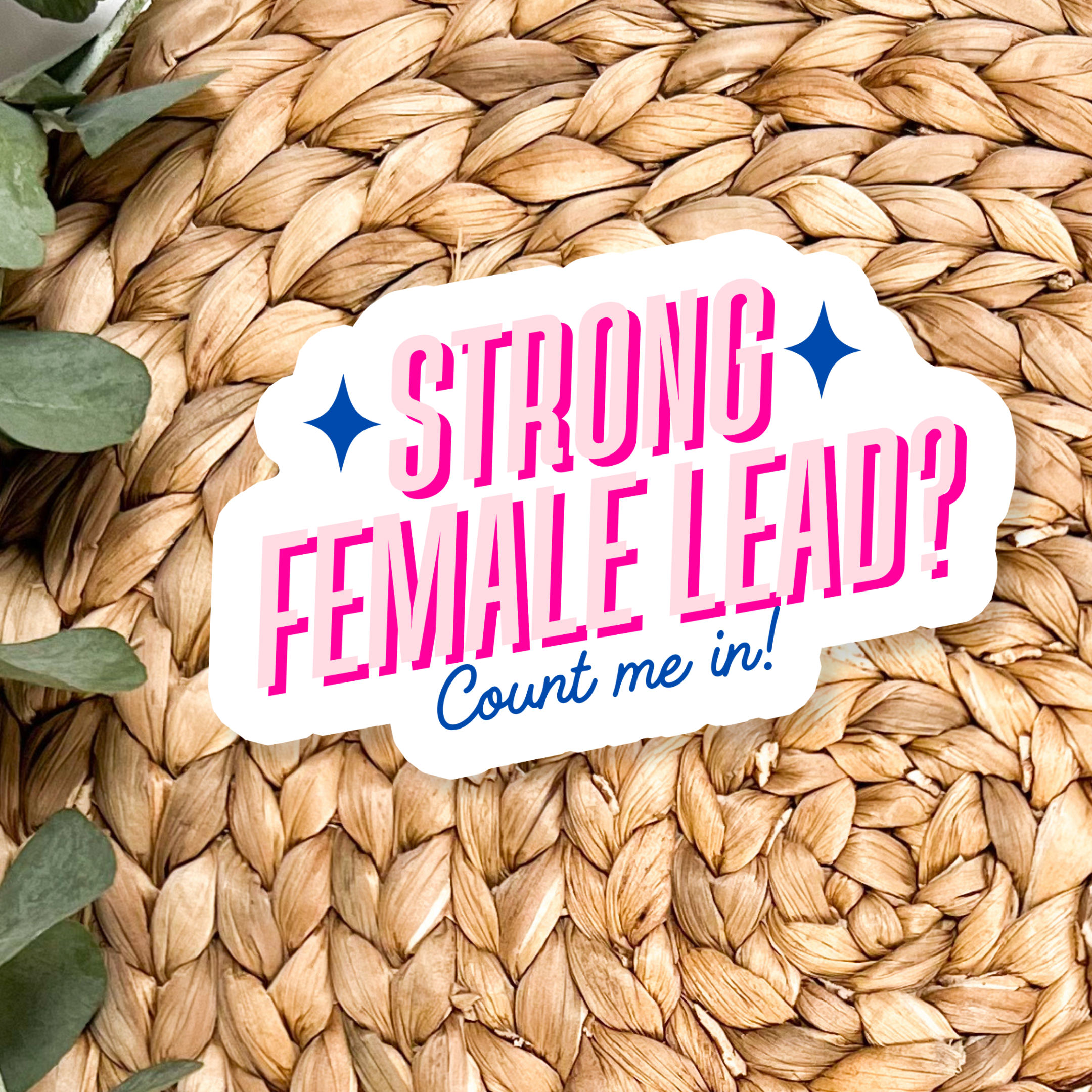 Shop Strong Female Lead Count Me In | Waterproof Vinyl Sticker- at Ruby Joy Boutique, a Women's Clothing Store in Pickerington, Ohio