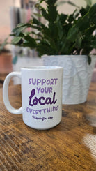 Shop Support Your Local Everything, Pickerington, OH Ceramic Mug - 15 oz.- at Ruby Joy Boutique, a Women's Clothing Store in Pickerington, Ohio