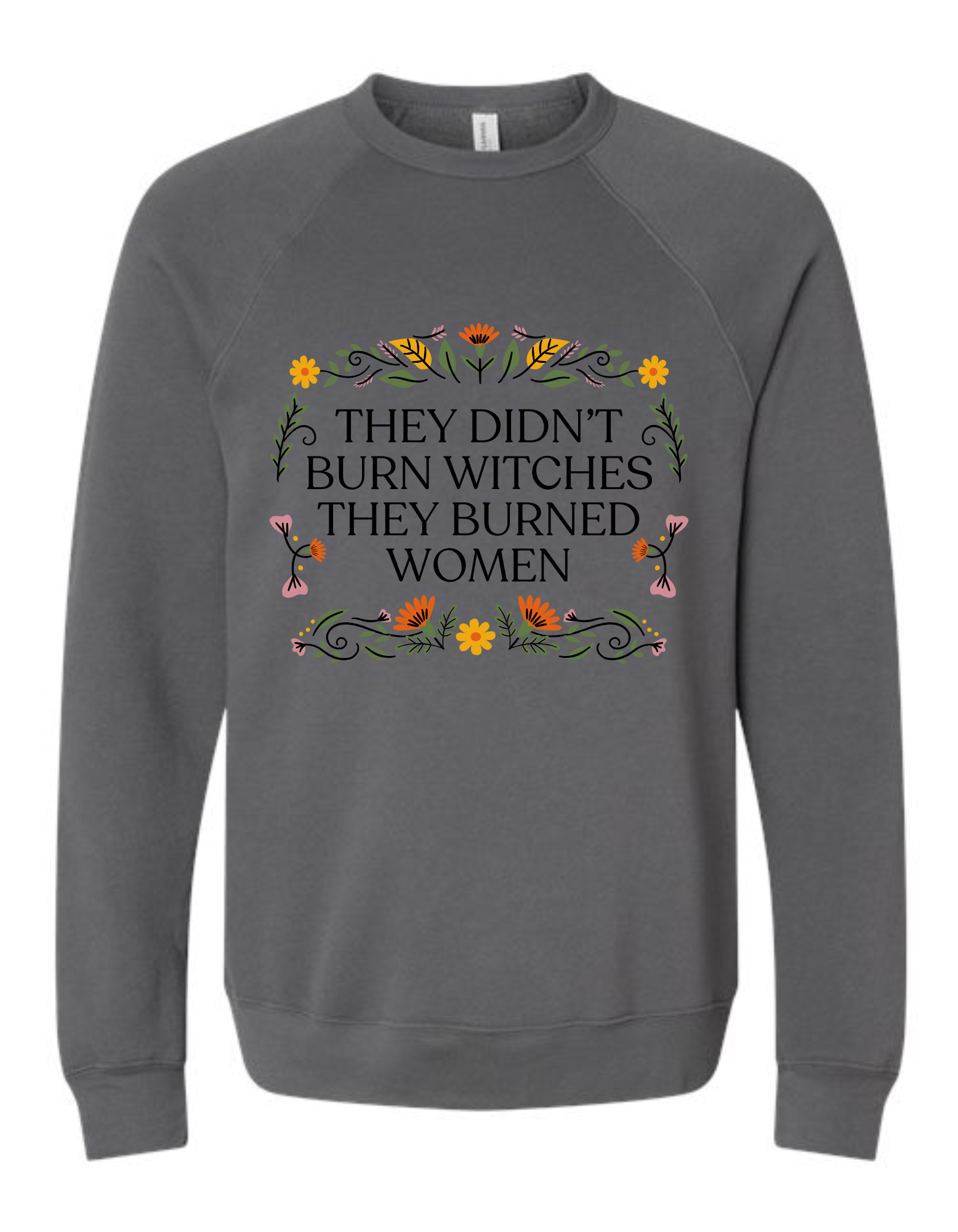 Shop They Didn't Burn Witches Custom Graphic - Floral-Small at Ruby Joy Boutique, a Women's Clothing Store in Pickerington, Ohio