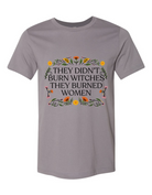 Shop They Didn't Burn Witches Custom Graphic - Floral-Small at Ruby Joy Boutique, a Women's Clothing Store in Pickerington, Ohio