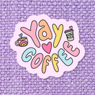 Shop Yay Coffee Waterproof Vinyl Sticker- at Ruby Joy Boutique, a Women's Clothing Store in Pickerington, Ohio