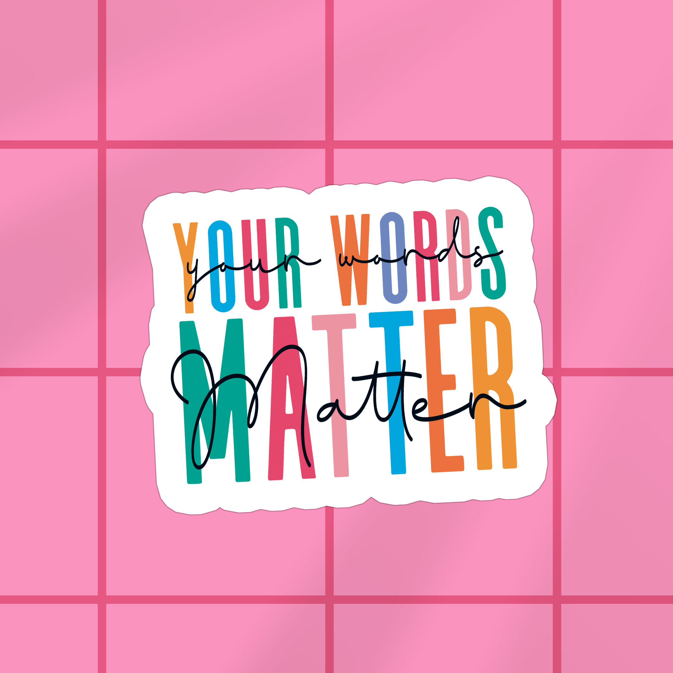 Shop Your Words Matter | Waterproof Vinyl Sticker- at Ruby Joy Boutique, a Women's Clothing Store in Pickerington, Ohio
